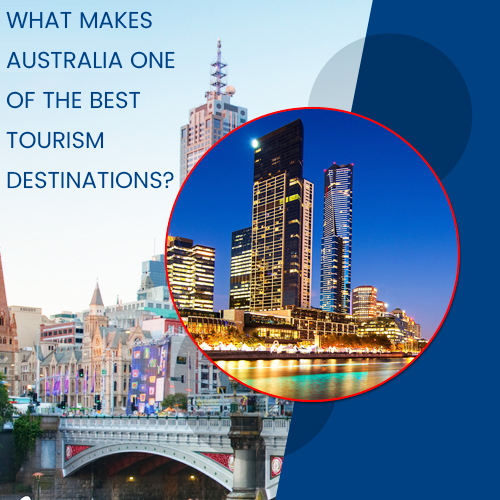 WHAT-MAKES-AUSTRALIA-ONE-OF-THE-BEST-TOURISM-DESTINATIONS